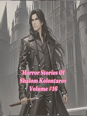 cover image of Horror Stories of Shalom Kolontarov Volume 16